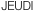 JEUDI