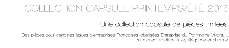 COLLECTION CAPSULE PRINTEMPS/ÉTÉ 2016