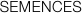 SEMENCES