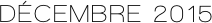 DÉCEMBRE 2015