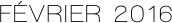 FÉVRIER 2016
