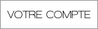 VOTRE COMPTE