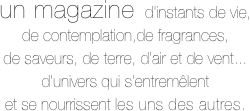 un magazine d'instants de vie,