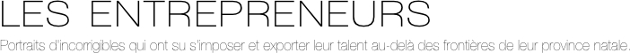 LES ENTREPRENEURS  Portraits d'incorrigibles qui