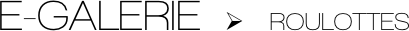 E-GALERIE   ROULOTTES